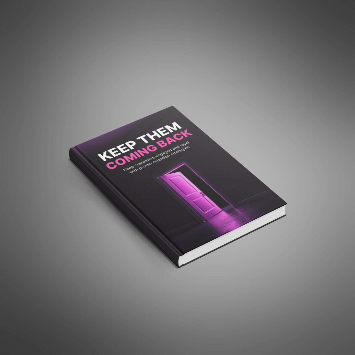 Keep Them Coming Back: The Ultimate Guide to Customer Retention Mastery - Image 2
