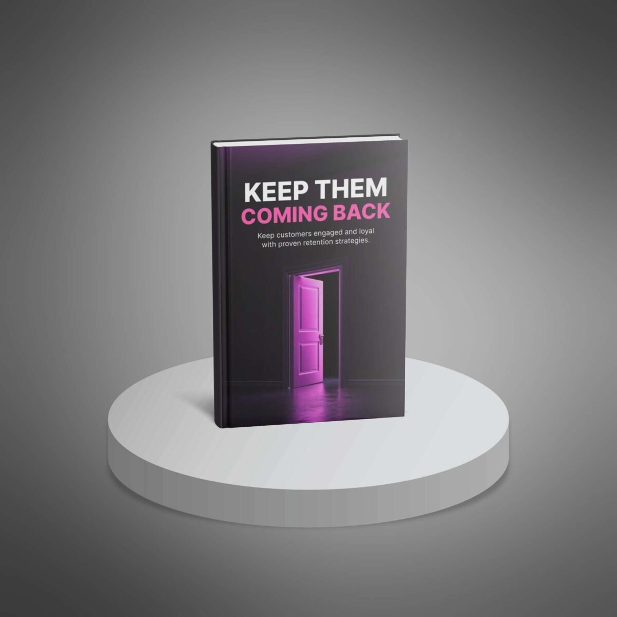 Keep Them Coming Back: The Ultimate Guide to Customer Retention Mastery - Image 4