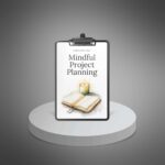 Mindful Project Planning: A Creator’s Checklist for Sustainable Creativity - Image 2