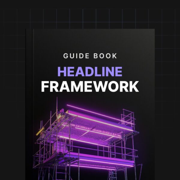 The Ultimate Headline Construction Framework: Write Headlines That Click, Convert & Crush the Competition