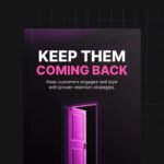 Keep Them Coming Back: The Ultimate Guide to Customer Retention Mastery